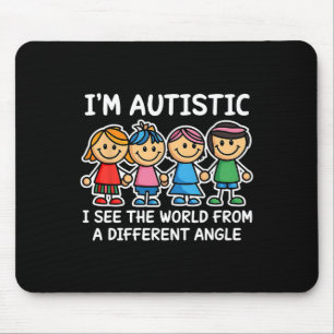 I'm Autistic I See The World Angle Autism Awarenes Mouse Mat