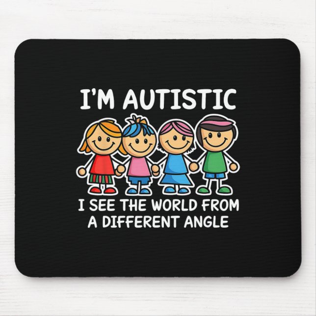 I'm Autistic I See The World Angle Autism Awarenes Mouse Mat (Front)