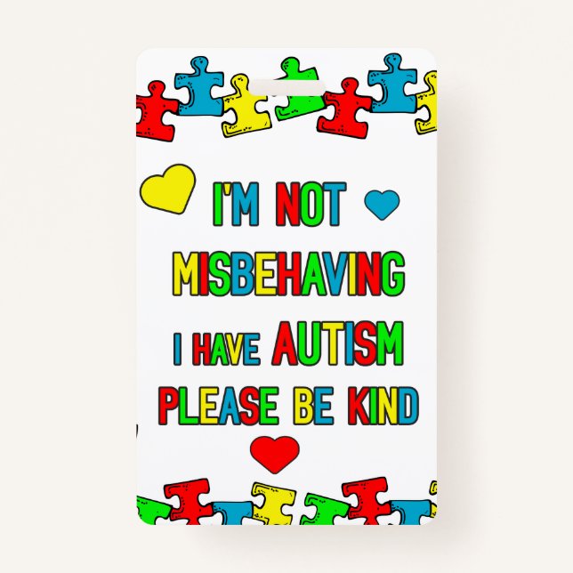 Im Autistic Not Misbehaving be kind Contact  ID Badge (Front)