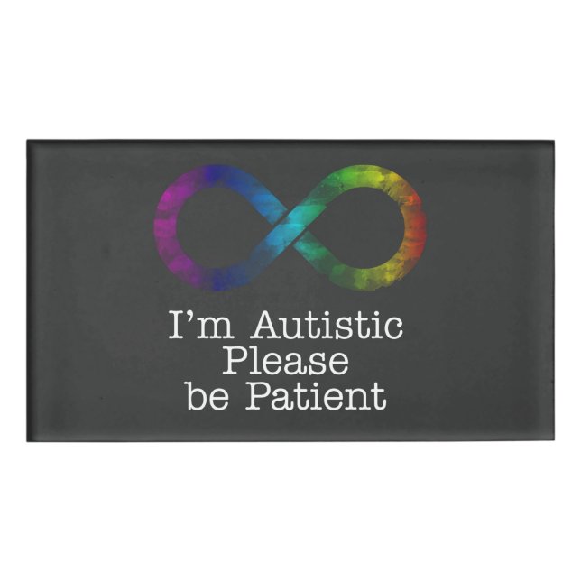 I'm Autistic, please be patient name tag (Front)