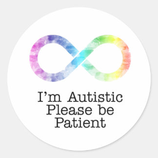 I'm Autistic, Please be Patient- watercolor Classic Round Sticker