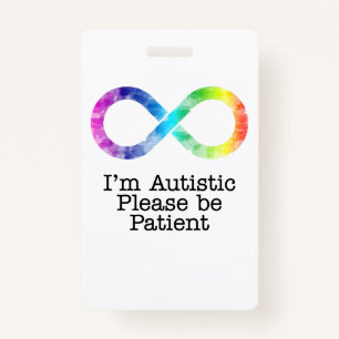I'm Autistic, Please be Patient- watercolor ID Badge