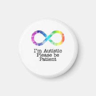I'm Autistic, Please be Patient- watercolor Magnet