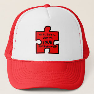 Im Autistic - Whats YOUR Superpower? Trucker Hat