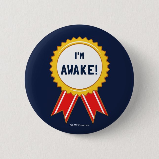 I'm Awake 6 Cm Round Badge (Front)