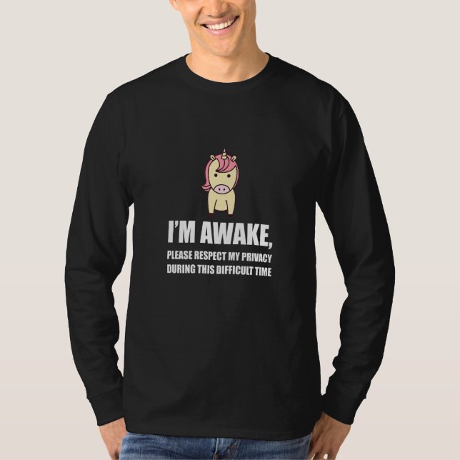 I'm Awake Please Respect My Privacy T-Shirt (Front)