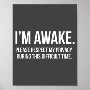 I'm Awake Respect My Privacy Funny Sleep Deprivati Poster