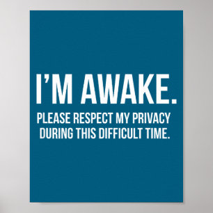 I'm Awake Respect My Privacy Funny Sleep Deprivati Poster