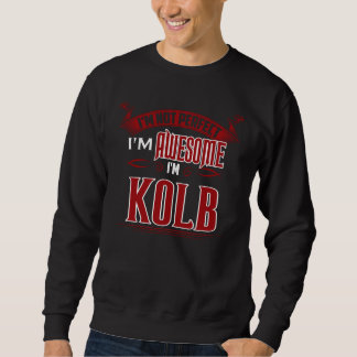 I'm Awesome. I'm KOLB. Gift Birthdary Sweatshirt