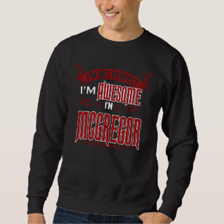 I'm Awesome. I'm MCGREGOR. Gift Birthdary Sweatshirt