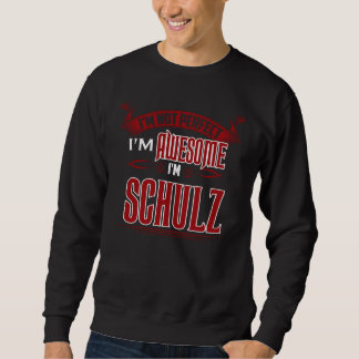 I'm Awesome. I'm SCHULZ. Gift Birthdary Sweatshirt
