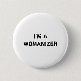 I'm AWomanizer 6 Cm Round Badge