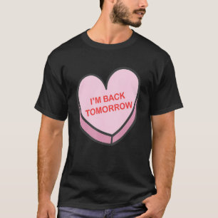 I'm Back Tomorrow Happy Valentines Day Nurse Group T-Shirt