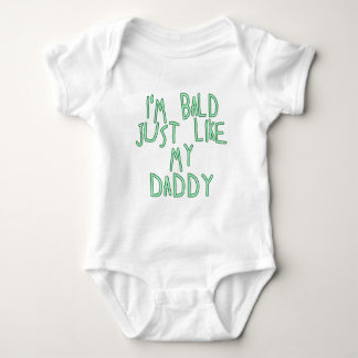 I'm Bald Just Like My Daddy in Soft Green Font Baby Bodysuit