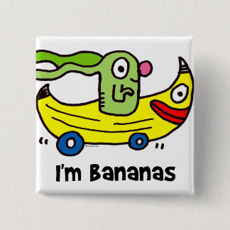 i'm bananas and you're bananas 15 cm square badge