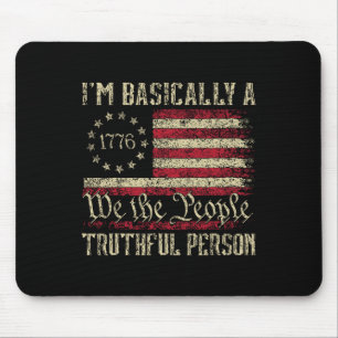 I'm Basically A Truthful Person Us Flag Election 2 Mouse Mat
