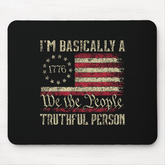 I'm Basically A Truthful Person Us Flag Election 2 Mouse Mat (Front)