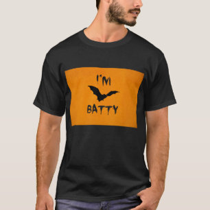 I'm Batty T-Shirt