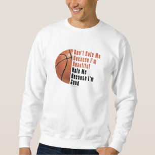Im Beautiful Im Good Basketball Sweatshirt