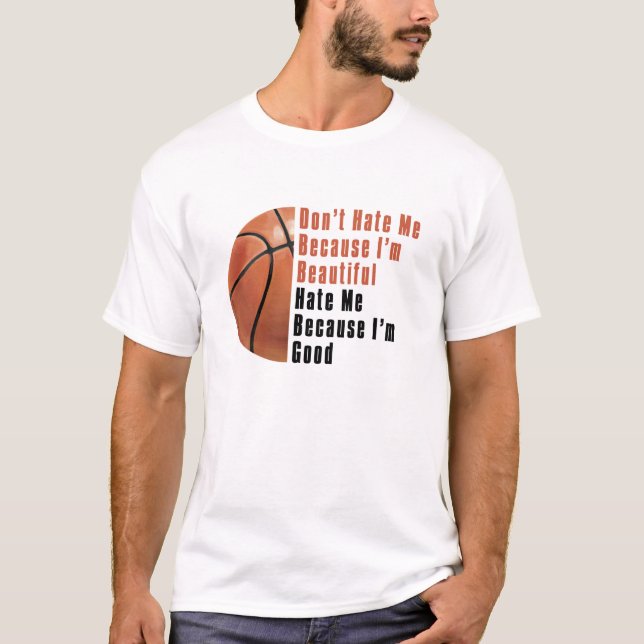 Im Beautiful Im Good Basketball T-Shirt (Front)