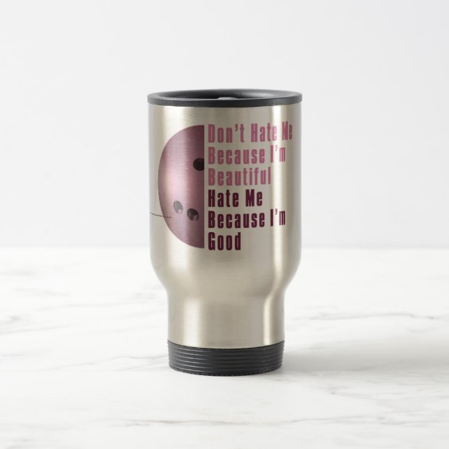 Im Beautiful Im Good Bowling Pink Travel Mug (Center)