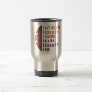Im Beautiful Im Good Football Travel Mug
