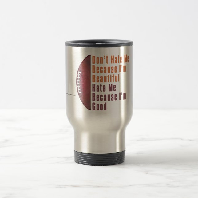Im Beautiful Im Good Football Travel Mug (Center)