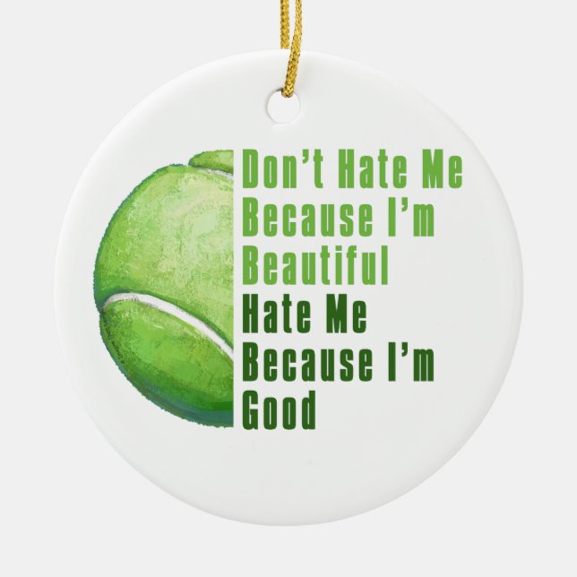 Im Beautiful Im Good Tennis Ball Ceramic Tree Decoration (Front)