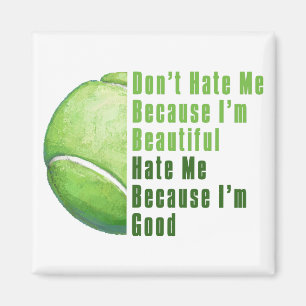 Im Beautiful Im Good Tennis Ball Magnet