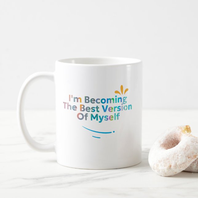 I'm Becoming The Best Version Of Myself Coffee Mug (With Donut)