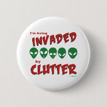 'I'm Being Invaded By Clutter' Badge