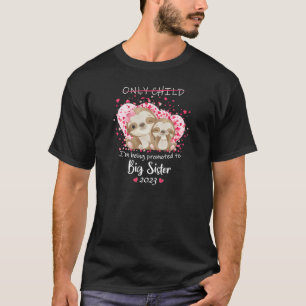 I'm Being Promoted To Big Sister 2023 Pregnancy An T-Shirt