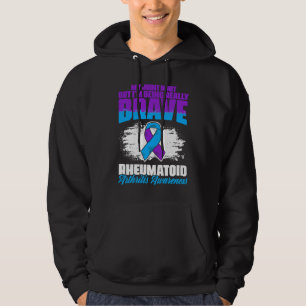 I'm Being Really Brave Ribbon Rheumatoid Arthritis Hoodie