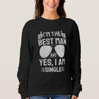 I'm Best Man Wedding Groomsmen Bridal Bachelor P Sweatshirt