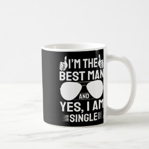 I'm Best Man Wedding Groomsmen Funny Bridal Bachel Coffee Mug