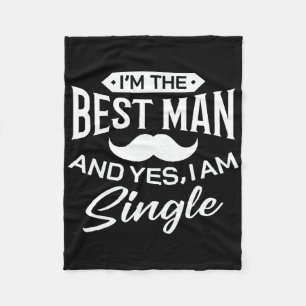 I'm Best Man Wedding Groomsmen Funny Bridal Bachel Fleece Blanket