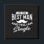 I'm Best Man Wedding Groomsmen Funny Bridal Bachel Magnet<br><div class="desc">I'm Best Man Wedding Groomsmen Funny Bridal Bachelor Party 1</div>