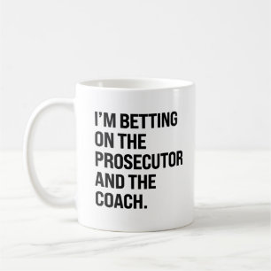I'm betting on the prosecutor and the coach coffee mug