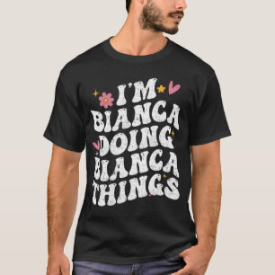 Im Bianca Doing Biancahings Retro Groovy Personali T-Shirt