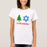 I'M BICELESTIAL -.png T-Shirt<br><div class="desc">Hanukkah Humour Gifts Shop Hanukkah T-shirts and Holiday Apparel from LgbtShirts.com Browse 10, 000 Lesbian, Gay, Bisexual, Trans, Culture, Humour and Pride Products including LGBT T-shirts, LGBT Tanks, LGBT Hoodies, LGBT Stickers, LGBT Buttons, LGBT Mugs, LGBT Posters, LGBT Hats, LGBT Cards and LGBT Magnets. SHOP NOW AT: http://www.LGBTshirts.com FOLLOW US...</div>