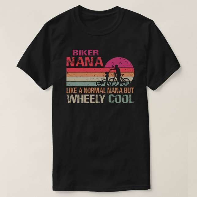 I'm Biker Nana Fathers Day Wheely Cooler bicycle B T-Shirt (Design Front)