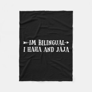 Im Bilingual I Haha And Jaj Funny Spanish Spanglis Fleece Blanket