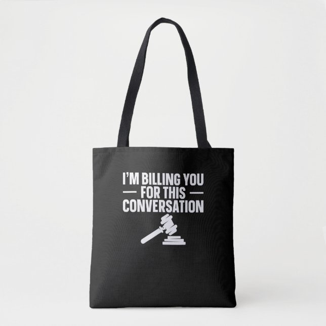 Im Billing You For This Conversation Lawyer Law Sc Tote Bag (Front)
