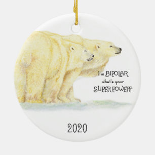 I'm Bipolar what's your Super Power Polar Bear Fun Ceramic Tree Decoration