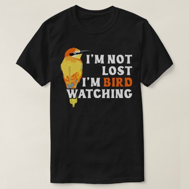 Im Bird Watching T-Shirt (Design Front)
