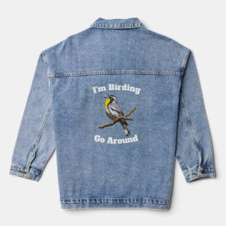 I'm Birding, Go Around - Denim Jacket
