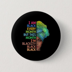 I'm Black Every Month This Month I Am Blackity Bla 6 Cm Round Badge