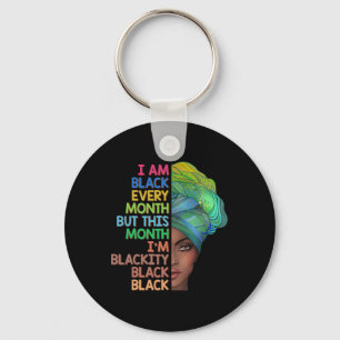 I'm Black Every Month This Month I Am Blackity Bla Key Ring