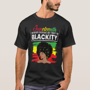 I'm Black Everyday Today I'm Blackity Women Black  T-Shirt