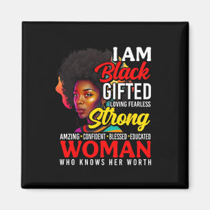 I'm Black Gifted Strong Woman Black Girl Black His Magnet